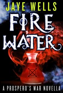 Fire Water: A Prospero's War Novella