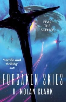 Forsaken Skies : Book One of The Silence