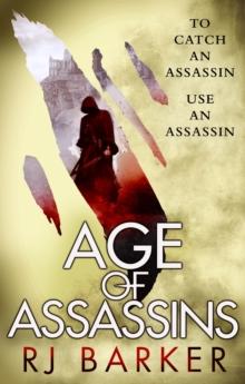 Age of Assassins : (The Wounded Kingdom Book 1) To catch an assassin, use an assassin...