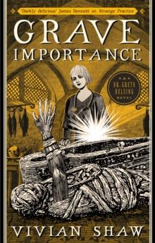 Grave Importance : A Dr Greta Helsing Novel