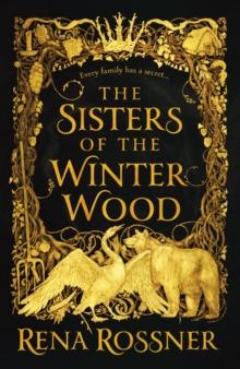 The Sisters of the Winter Wood : The spellbinding fairy tale fantasy of the year