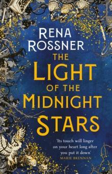 The Light of the Midnight Stars : The beautiful and timeless tale of love, loss and sisterhood