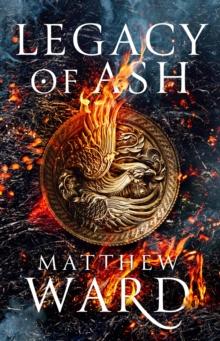 Legacy of Ash : Book One of the Legacy Trilogy