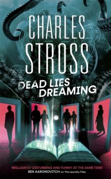 Dead Lies Dreaming : Book 1 Of The New Management, A New Adventure Begins In The World Of The Laundry Files