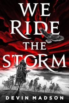 We Ride the Storm : The Reborn Empire, Book One