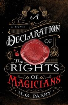 A Declaration of the Rights of Magicians : The Shadow Histories, Book One