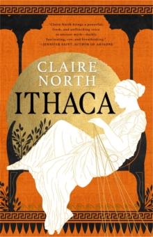 Ithaca : The exquisite, gripping tale that breathes life into ancient myth