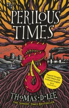 Perilous Times : The Sunday Times bestseller compared to 'Good Omens with Arthurian knights'