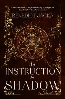 An Instruction in Shadow : A magical urban fantasy from the author of the million-copy-selling Alex Verus novels