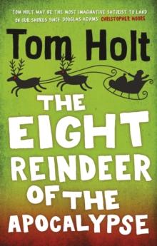 The Eight Reindeer of the Apocalypse : A J. W. Wells Novel