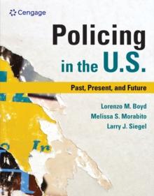 Policing in the U.S. : Past, Present and Future