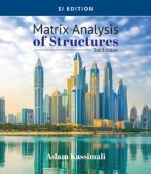 Matrix Analysis of Structures, SI Edition