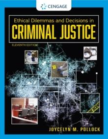 Ethical Dilemmas and Decisions in Criminal Justice