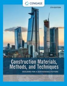 Construction Materials, Methods, and Techniques : Building for a Sustainable Future