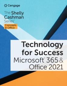 Technology for Success and The Shelly Cashman Series(R) Microsoft(R) 365(R) & Office(R) 2021