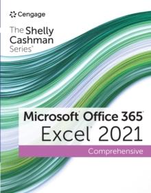 The Shelly Cashman Series(R) Microsoft(R) Office 365(R) & Excel(R) 2021 Comprehensive