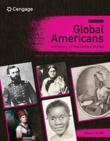 Global Americans : A History of the United States, Volume 1