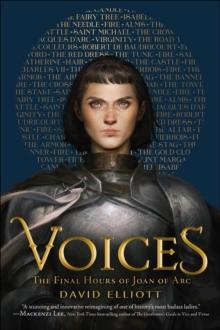 Voices : The Final Hours of Joan of Arc