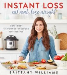 Instant Loss : Eat Real, Lose Weight