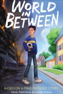 World in Between : Based on a True Refugee Story