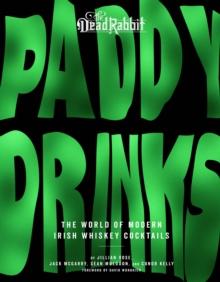 Paddy Drinks : The World of Modern Irish Whiskey Cocktails