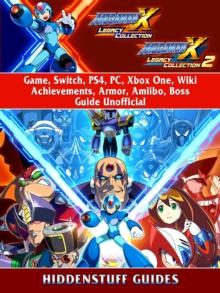 Mega Man X Legacy Collection 1 + 2 Game, Switch, PS4, PC, Xbox One, Wiki, Achievements, Armor, Amiibo, Boss, Guide Unofficial