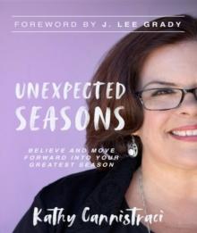 Unexpected Seasons : Believe and Move Forward into Your Greatest Season