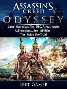 Assassins Creed Odyssey Game, Gameplay, Tips, DLC, Armor, Arena, Achievements, Sets, Abilities, Tips, Guide Unofficial