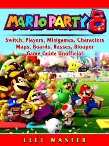 Super Mario Party 8, Switch, Players, Minigames, Characters, Maps, Boards, Bosses, Blooper, Game Guide Unofficial