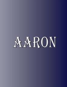 Aaron : 100 Pages 8.5" X 11" Personalized Name on Notebook College Ruled Line Paper