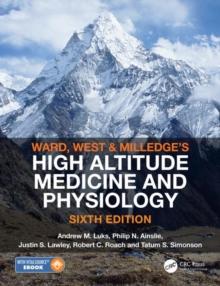 Ward, Milledge and Wests High Altitude Medicine and Physiology