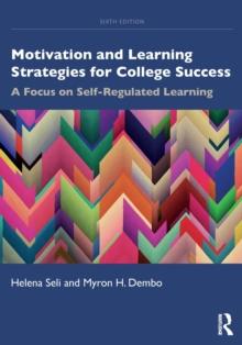 Motivation and Learning Strategies for College Success : A Focus on Self-Regulated Learning