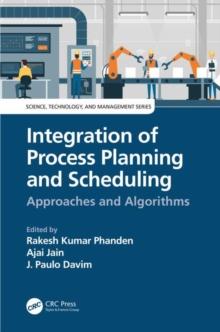 Integration of Process Planning and Scheduling : Approaches and Algorithms