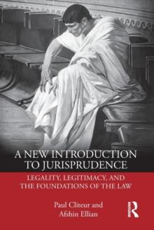 A New Introduction to Jurisprudence : Legality, Legitimacy and the Foundations of the Law