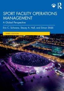 Sport Facility Operations Management : A Global Perspective