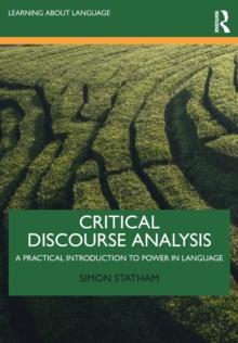 Critical Discourse Analysis : A Practical Introduction to Power in Language