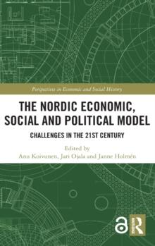 The Nordic Economic, Social and Political Model : Challenges in the 21st Century