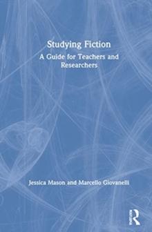 Studying Fiction : A Guide for Teachers and Researchers