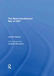 A Very Civil War : The Swiss Sonderbund War Of 1847