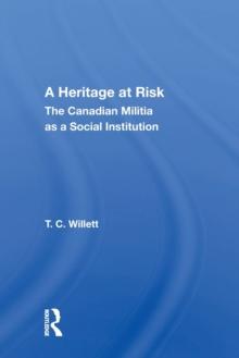 A Heritage at Risk : The Canadian Militia as a Social Institution