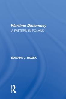 Allied Wartime Diplomacy : A Pattern In Poland