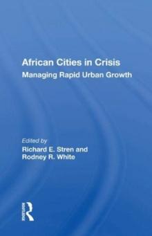 African Cities in Crisis : Managing Rapid Urban Growth