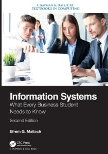 Information Systems : What Every Business Student Needs to Know, Second Edition