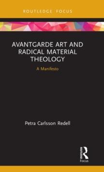 Avantgarde Art and Radical Material Theology : A Manifesto