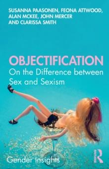 Objectification : On the Difference between Sex and Sexism