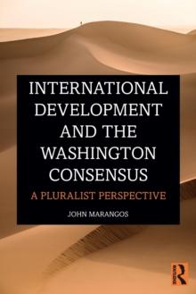 International Development and the Washington Consensus : A Pluralist Perspective