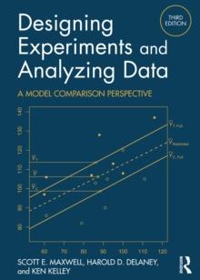 Designing Experiments And Analyzing Data : A Model Comparison Perspective, Third Edition