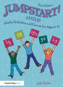 Jumpstart! Maths : Maths Activities and Games for Ages 5-14