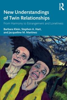 New Understandings Of Twin Relationships : From Harmony To Estrangement And Loneliness