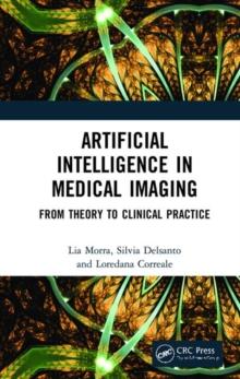 Artificial Intelligence in Medical Imaging : From Theory to Clinical Practice